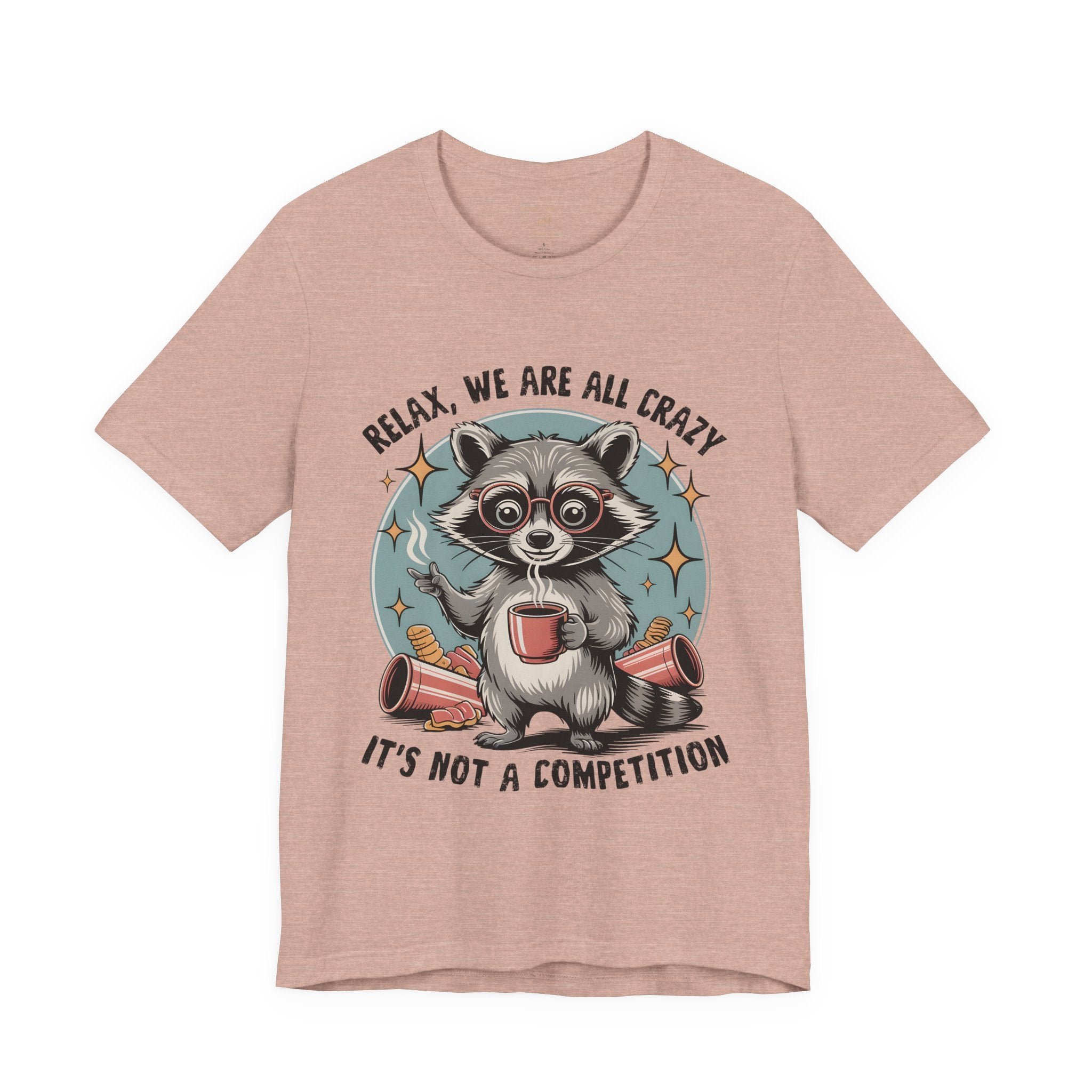 Relax, We Are All Crazy – Graphic Tee