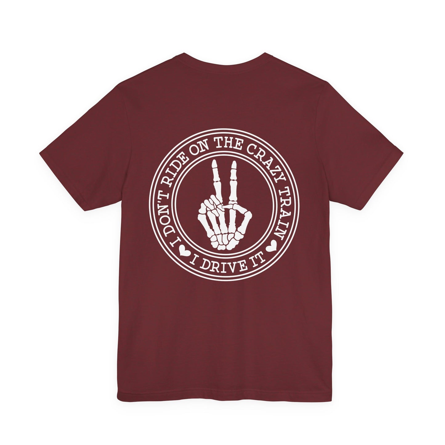 “I Don’t Ride on the Crazy Train, I Drive It”  T‑Shirt