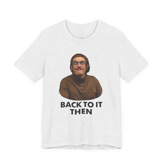 Chit “Back To It Then” Graphic Tee