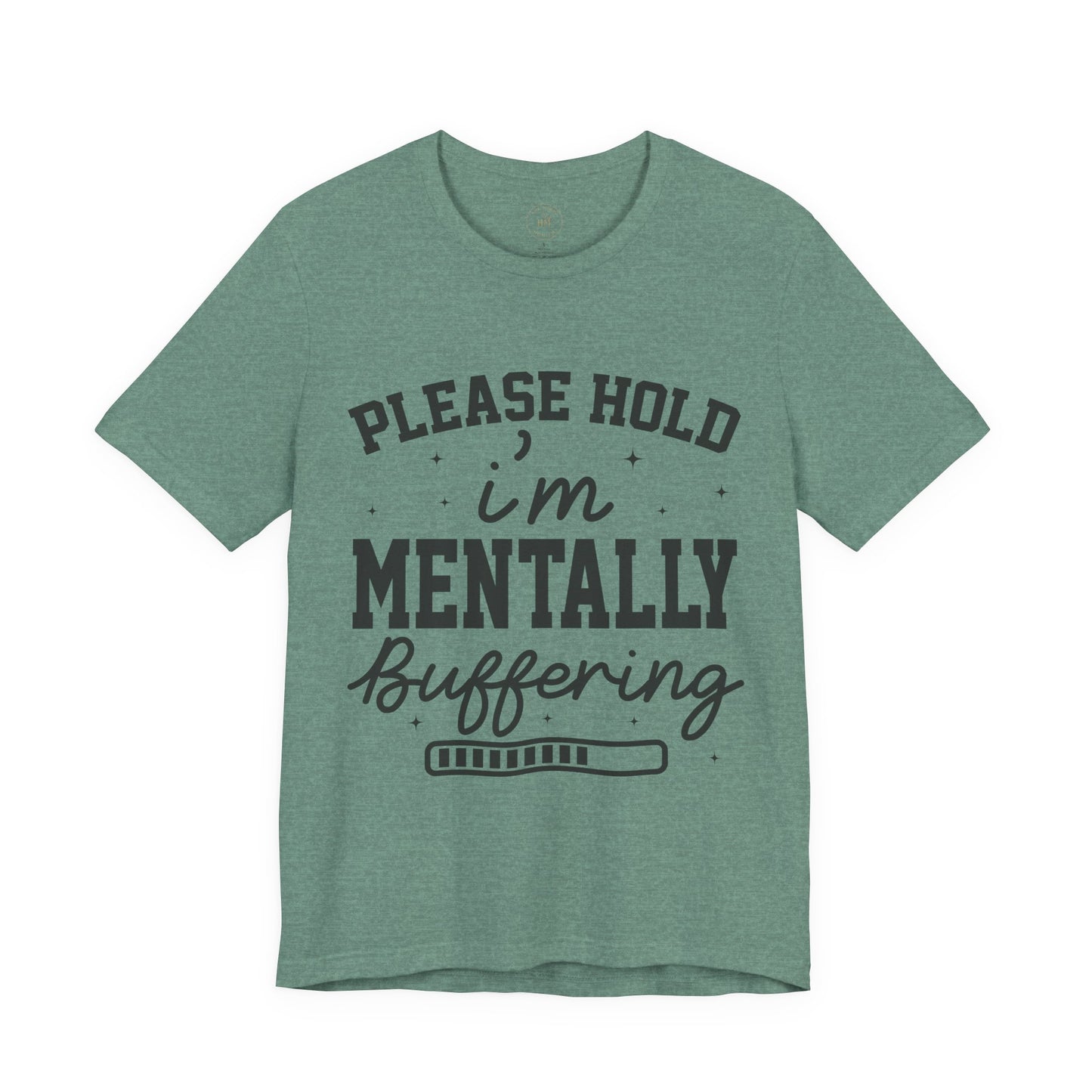 Please Hold I'm Mentally Buffering Graphic T-Shirt