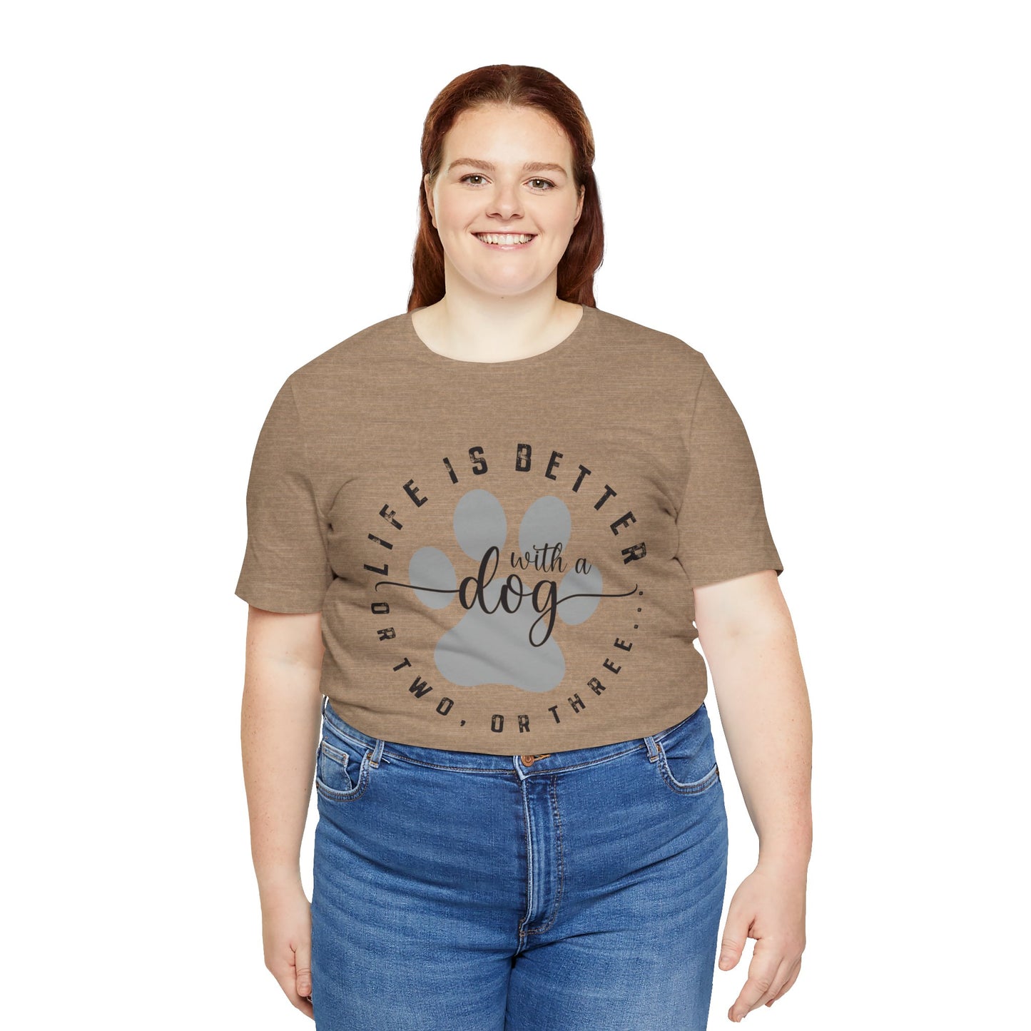 'Life Is Better With A Dog (Or Two, Or Three)' T-Shirt