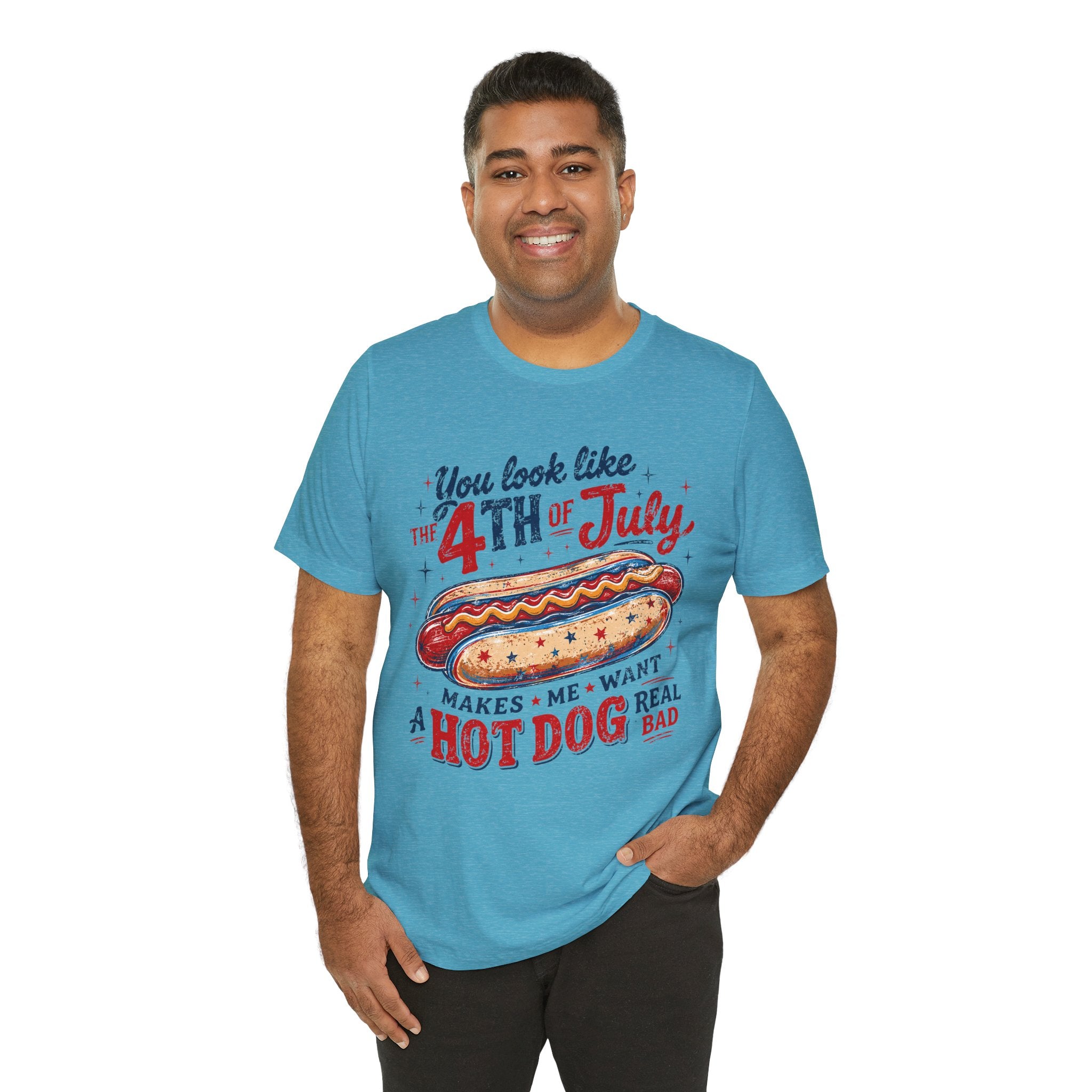 "You Look Like the 4th of July Makes Me Want a Hot Dog Real Bad" graphic tee