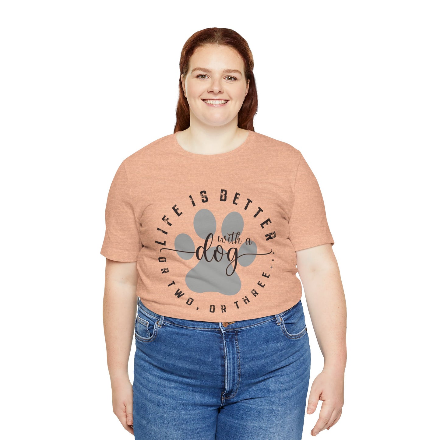 'Life Is Better With A Dog (Or Two, Or Three)' T-Shirt
