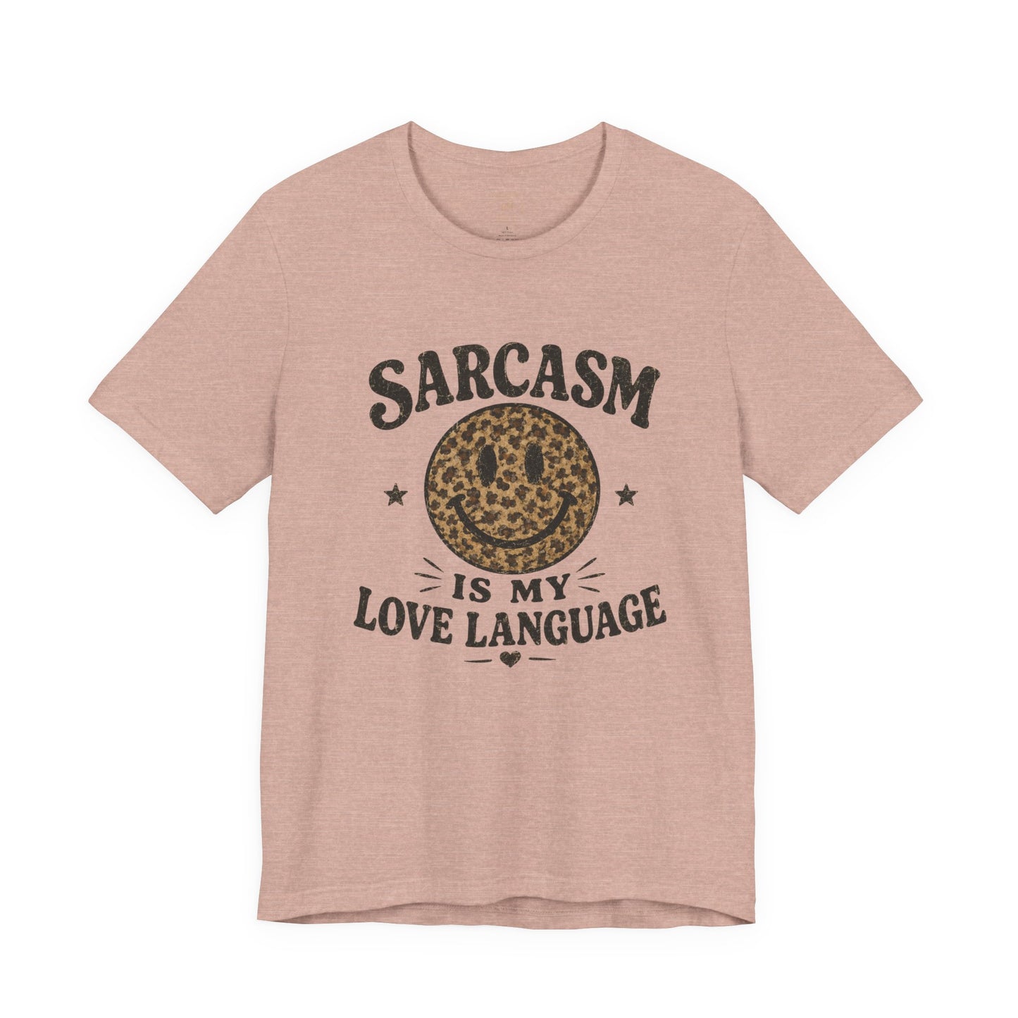 Sarcasm Is My Love Language Tee