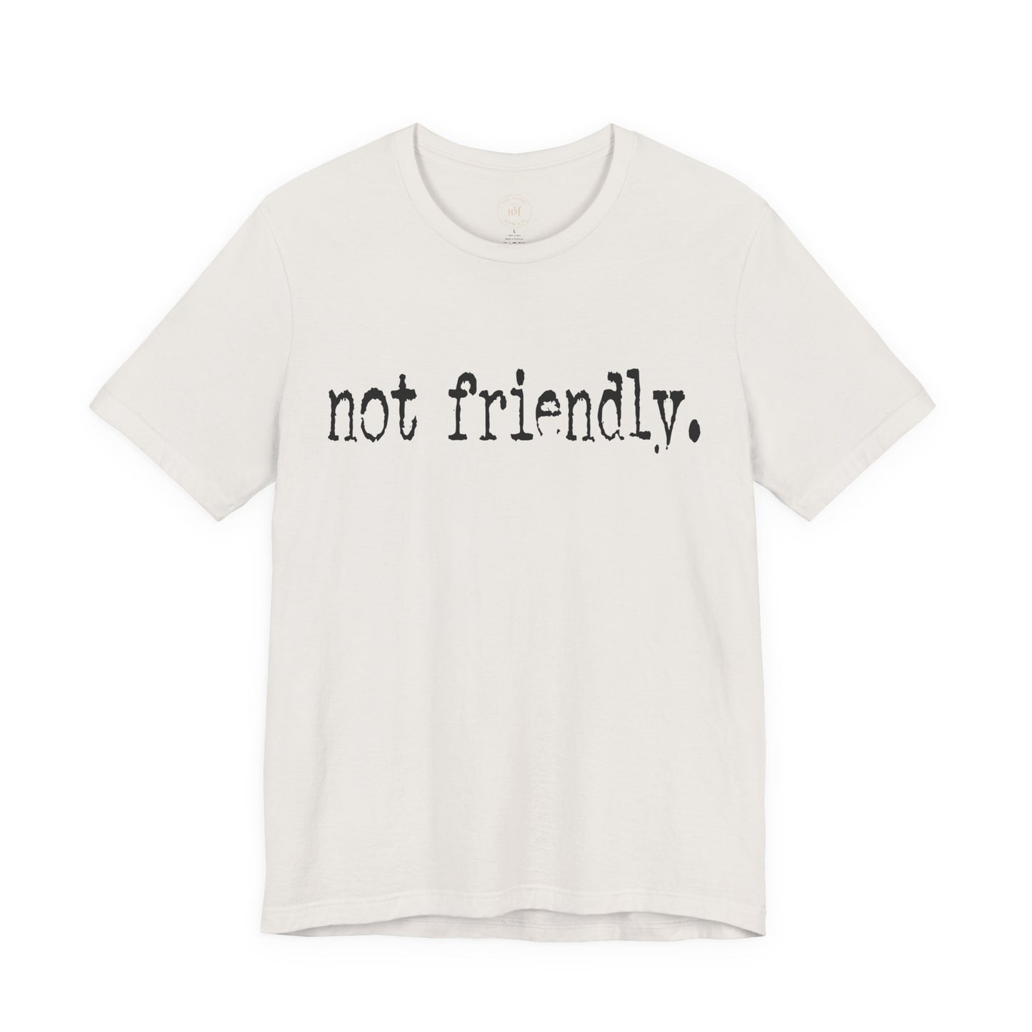 Not Friendly Graphic T‑Shirt