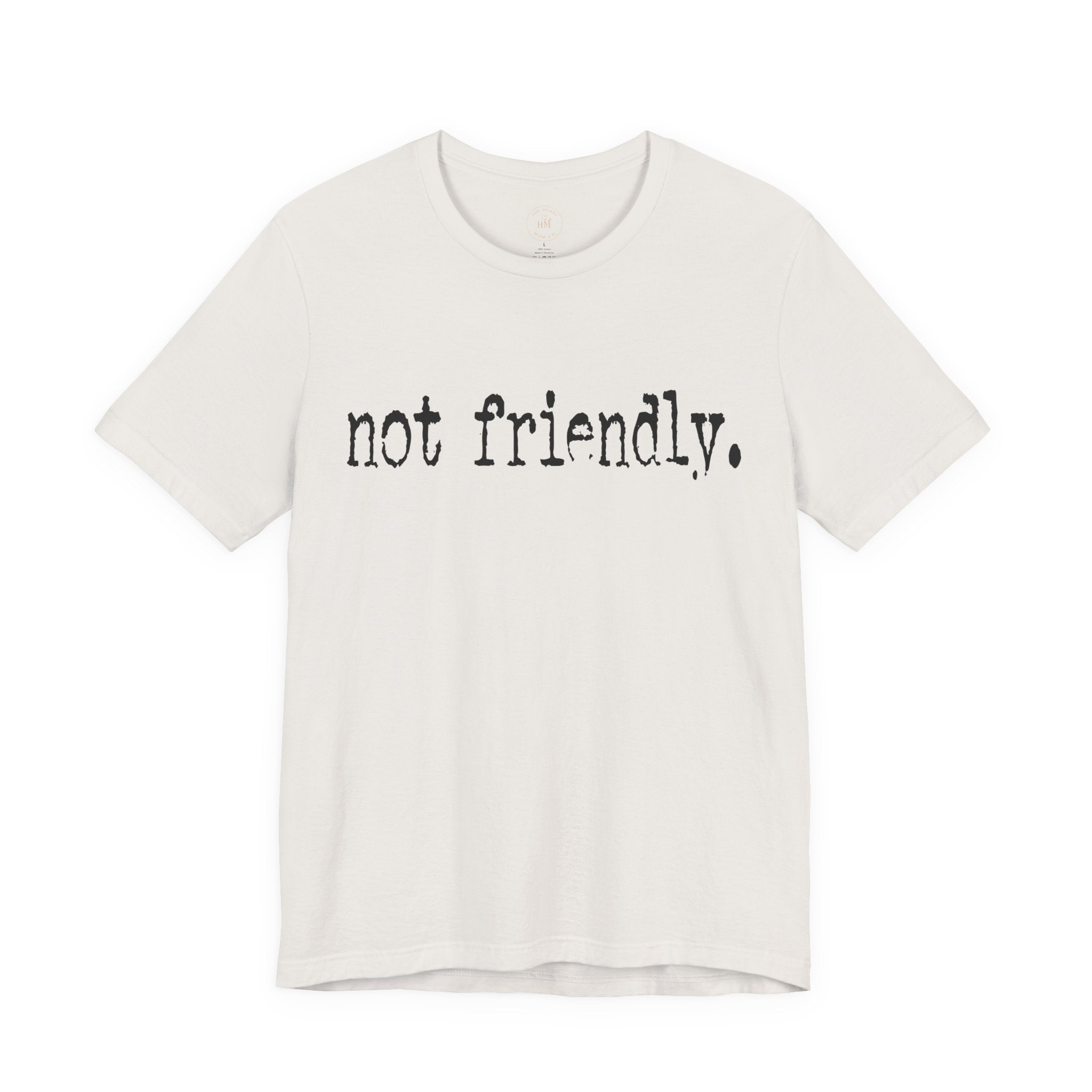 Not Friendly Graphic T‑Shirt