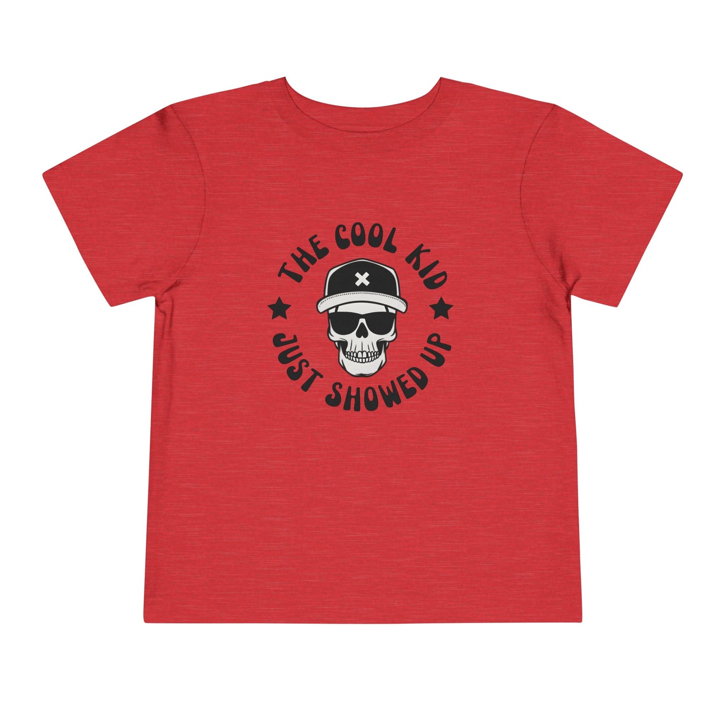 Toddler "The Cool Kid Just Showed Up" Kids T-Shirt