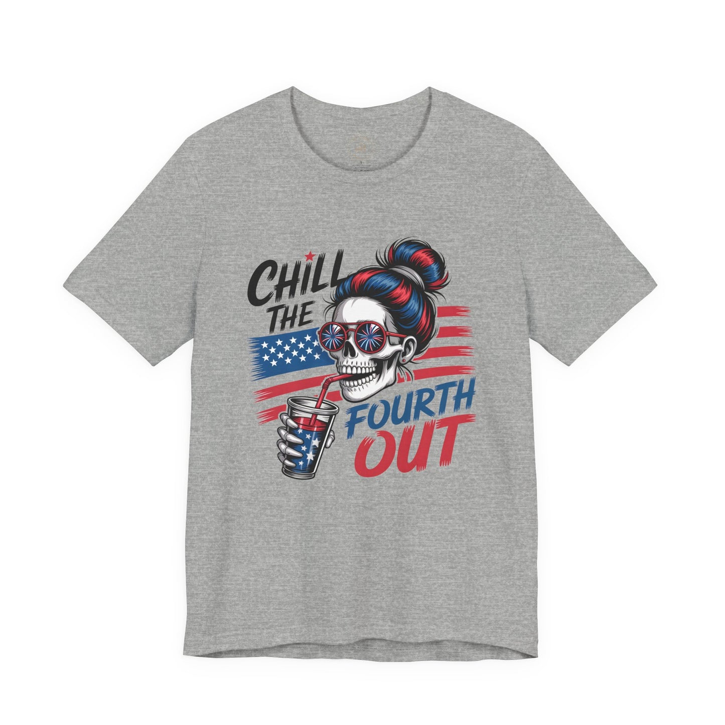 "Chill the Fourth Out" Fourth of July T-Shirt