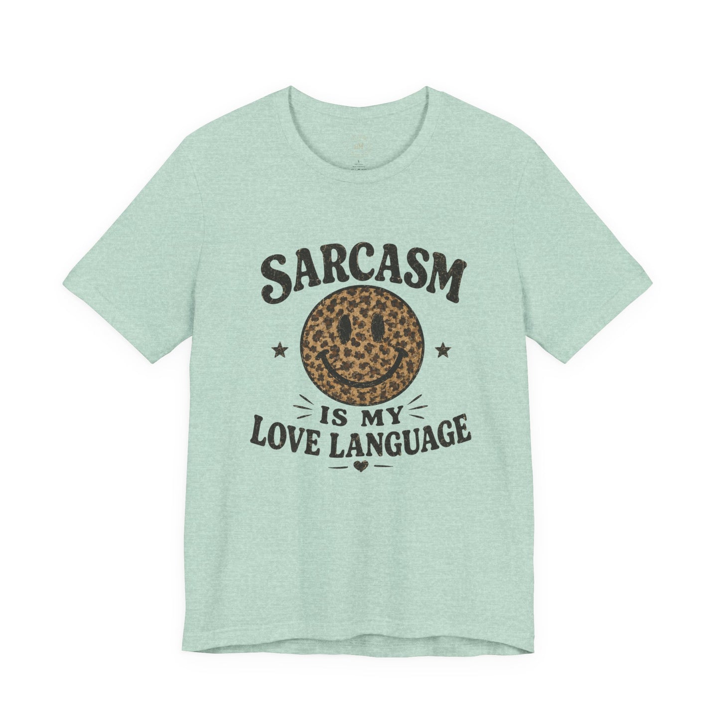 Sarcasm Is My Love Language Tee