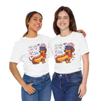 You Look Like the 4th of July' Patriotic Hot Dog graphic Tee
