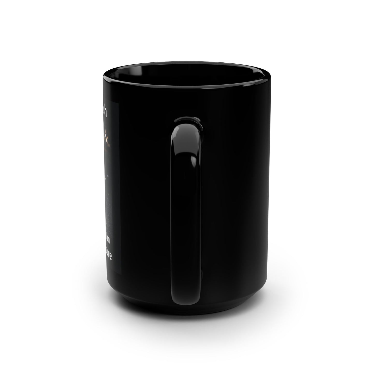 Funny Raccoon Mug – "I might be trash but that means I'm someone's treasure" Black 15oz Coffee Cup