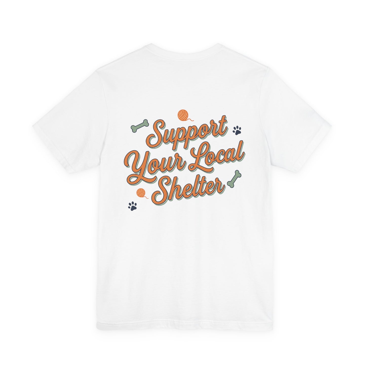 Support Your Local Shelter Graphic T-Shirt