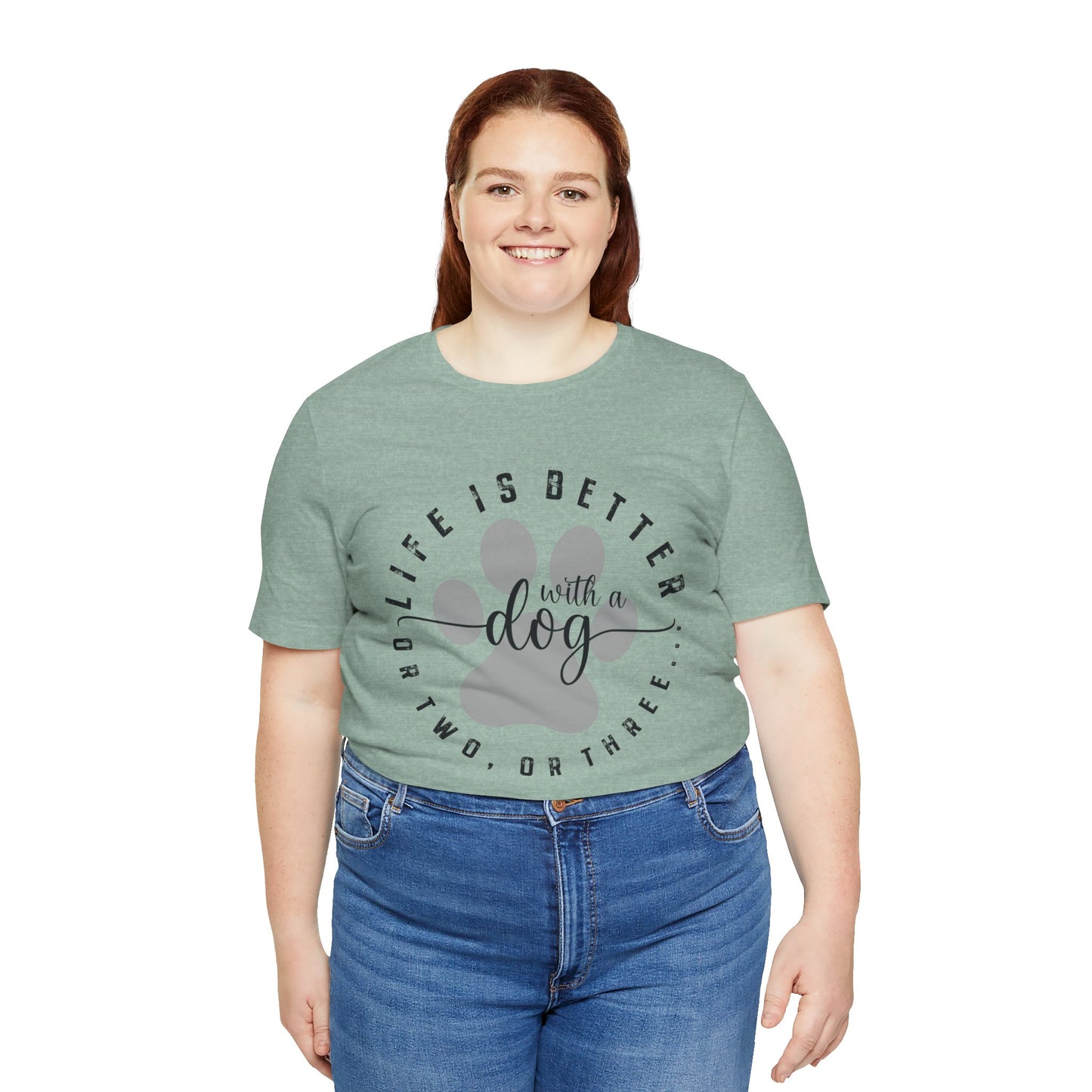 'Life Is Better With A Dog (Or Two, Or Three)' T-Shirt