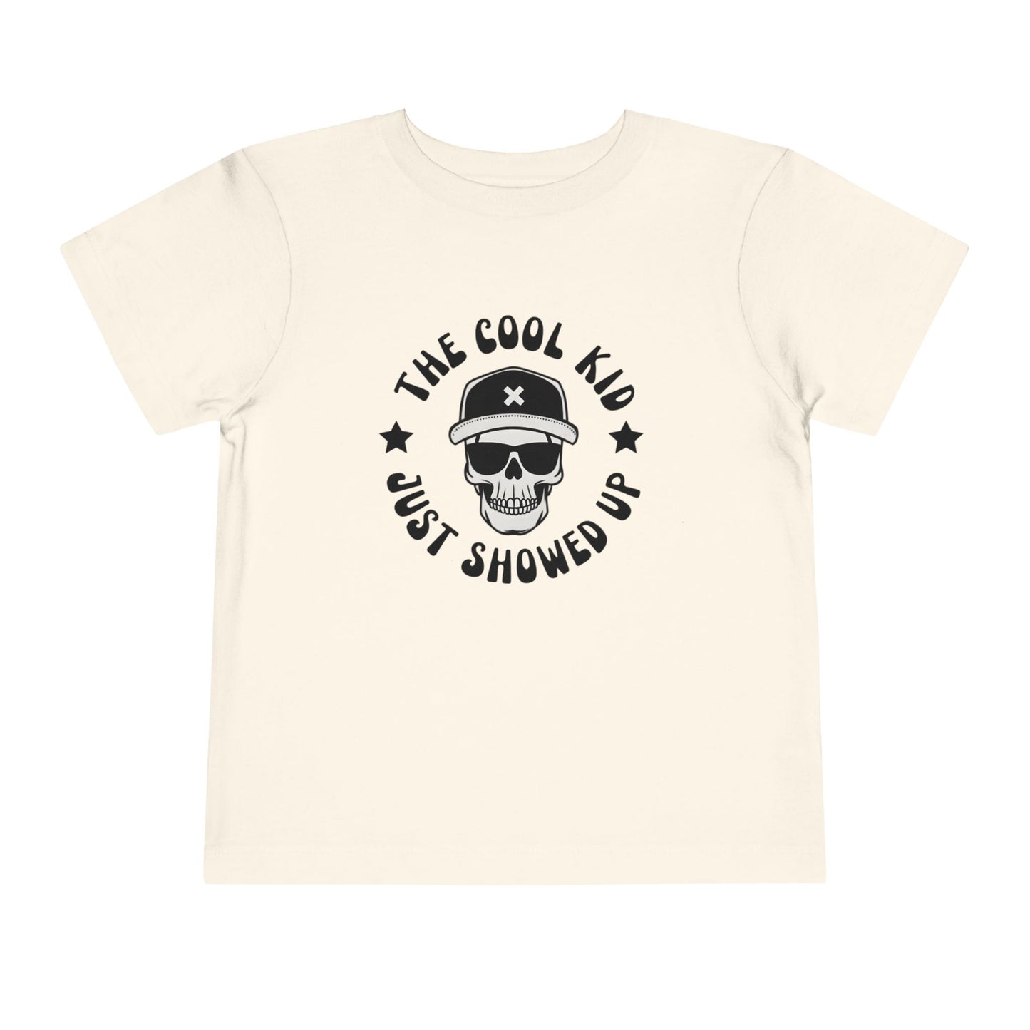 Toddler "The Cool Kid Just Showed Up" Kids T-Shirt