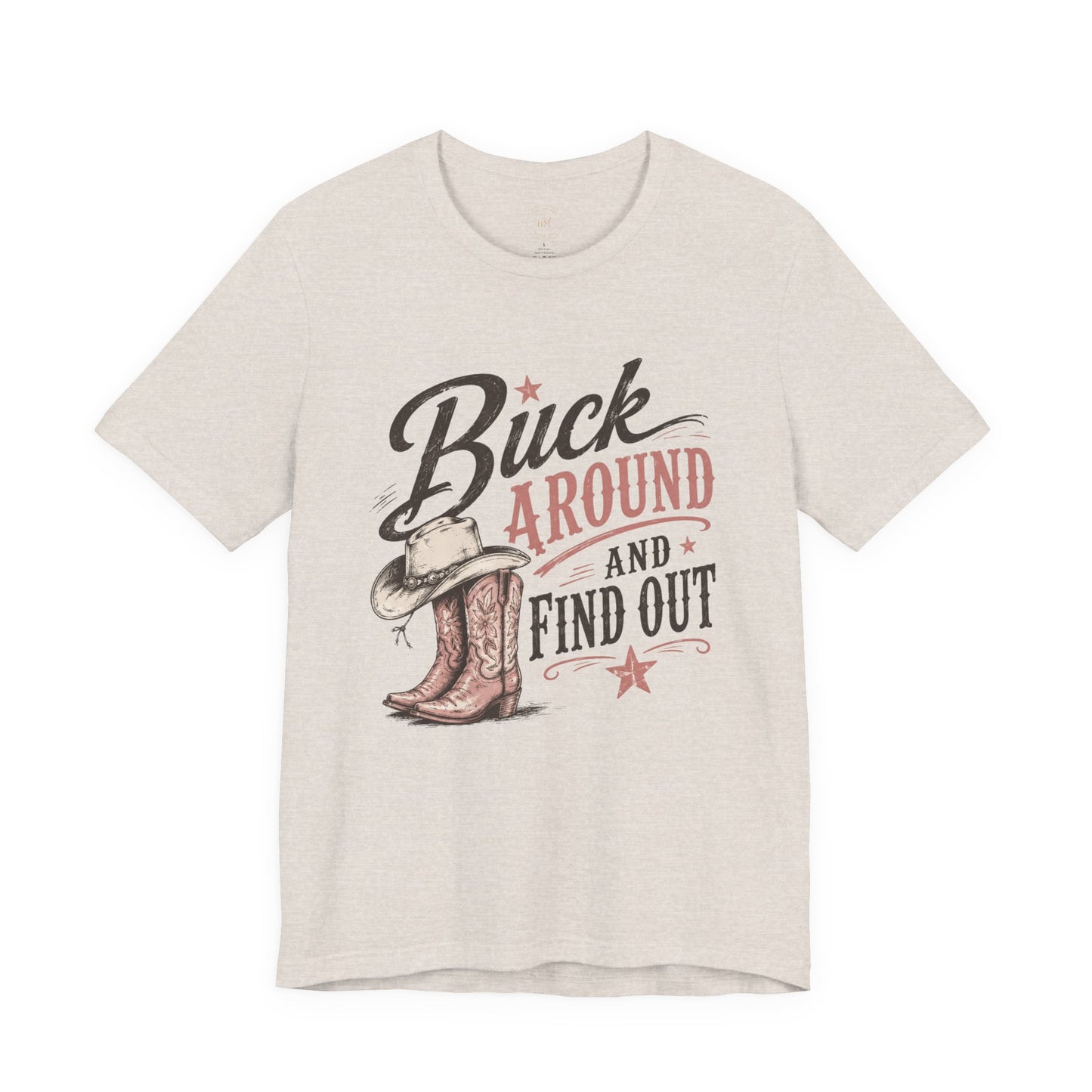 Buck Around and Find Out Graphic Tee