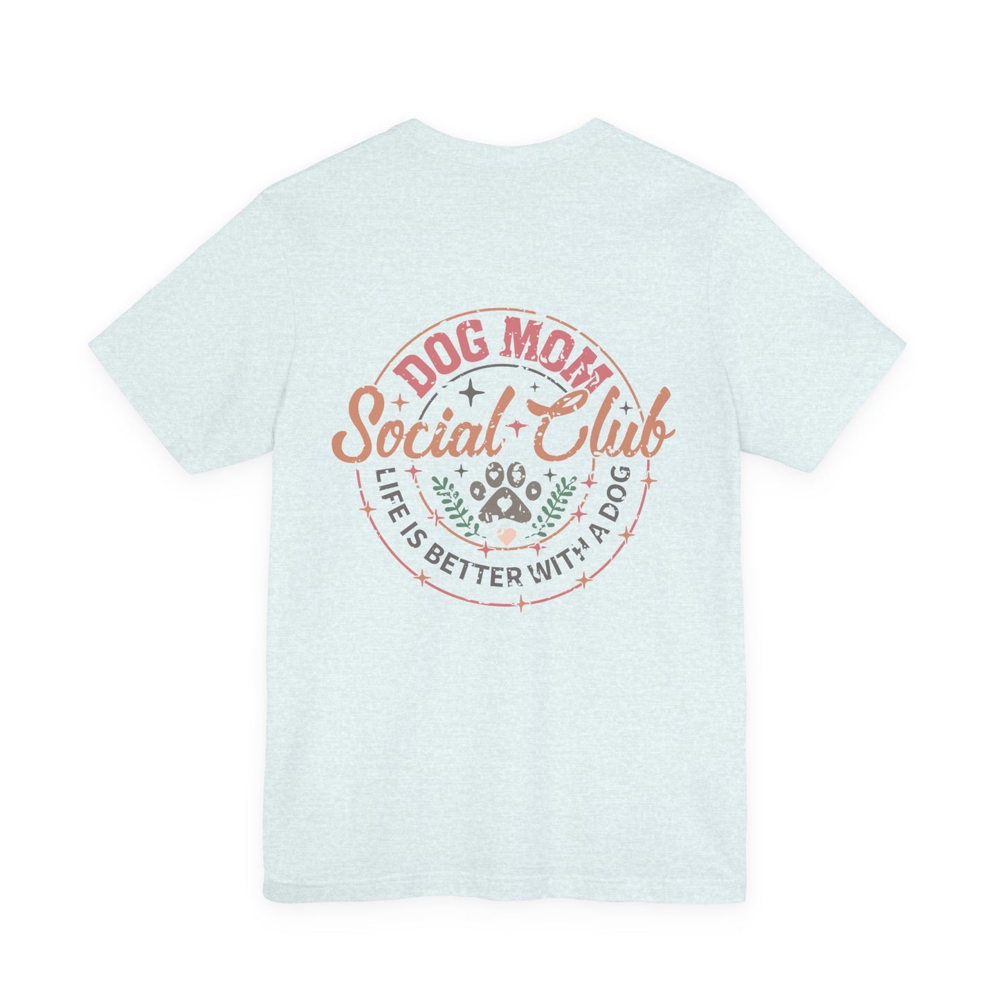 Dog Mom Social Club T-Shirt