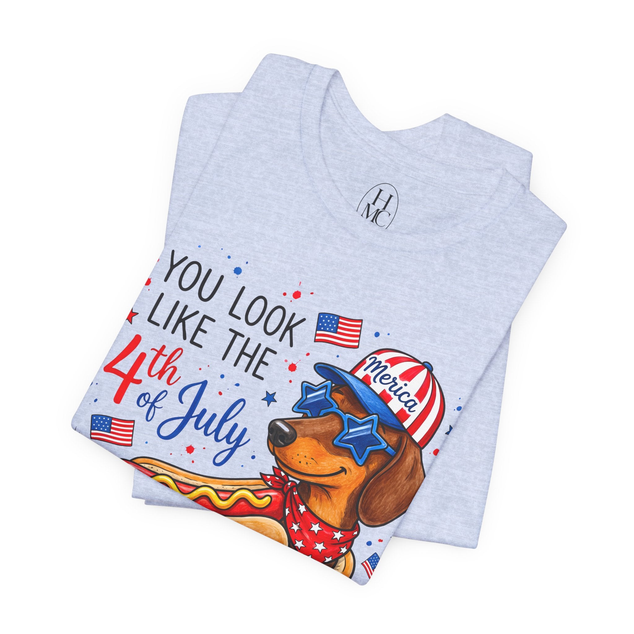You Look Like the 4th of July' Patriotic Hot Dog graphic Tee