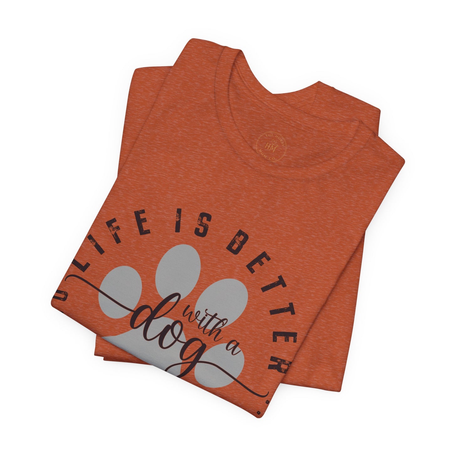 'Life Is Better With A Dog (Or Two, Or Three)' T-Shirt