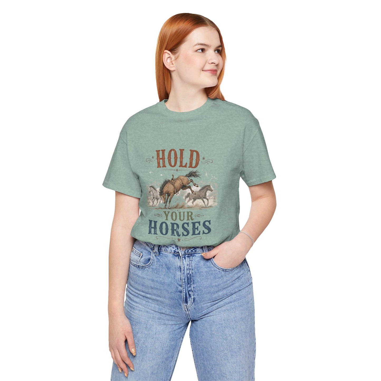 Hold Your Horses  Graphic Tee