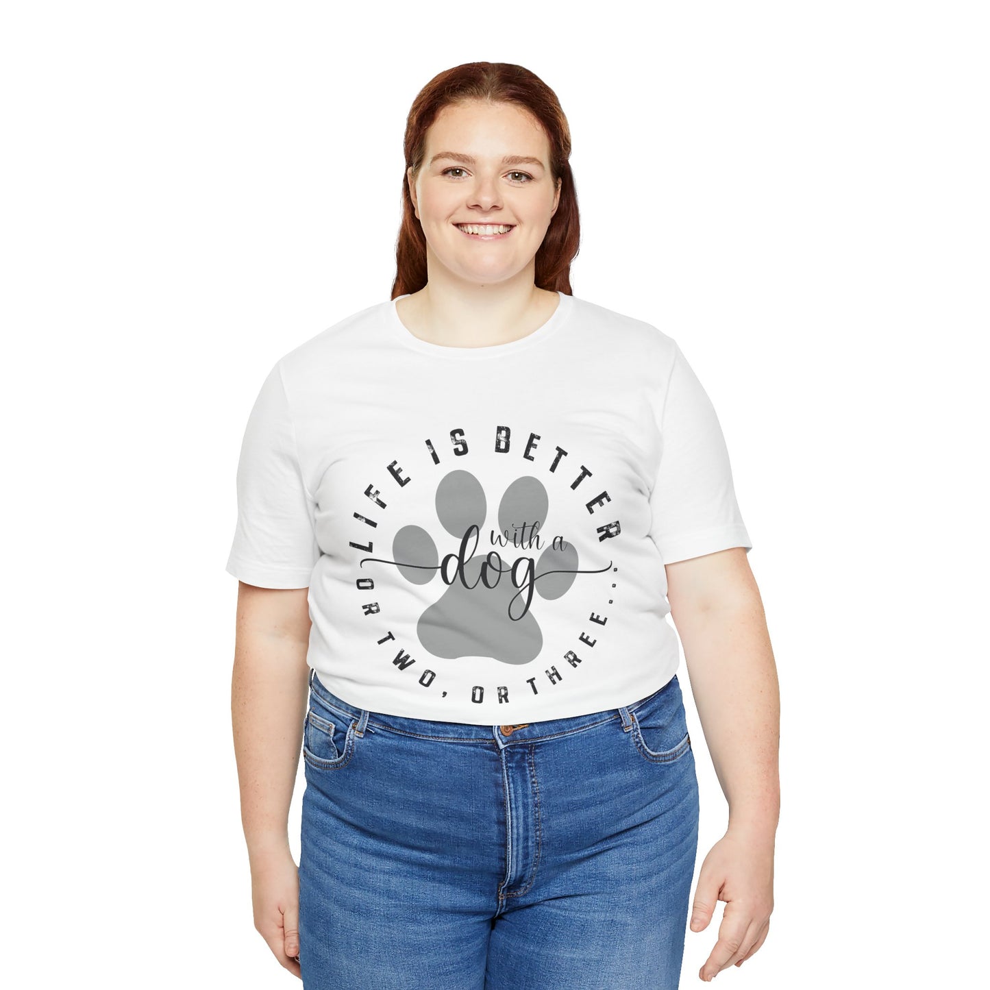 'Life Is Better With A Dog (Or Two, Or Three)' T-Shirt