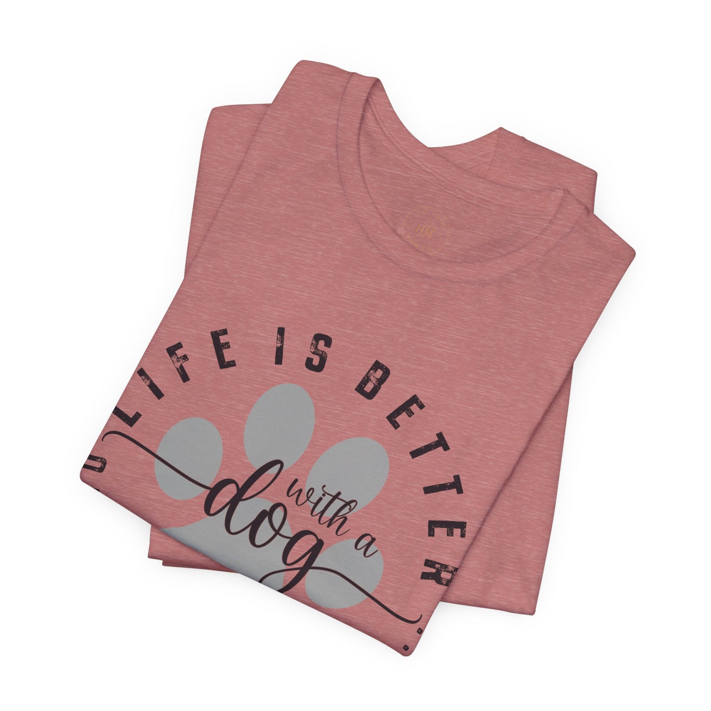 'Life Is Better With A Dog (Or Two, Or Three)' T-Shirt