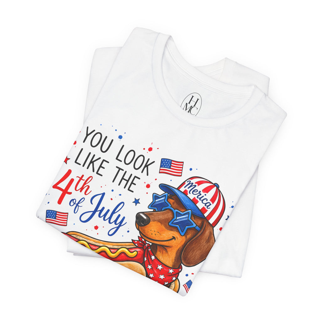 You Look Like the 4th of July' Patriotic Hot Dog graphic Tee