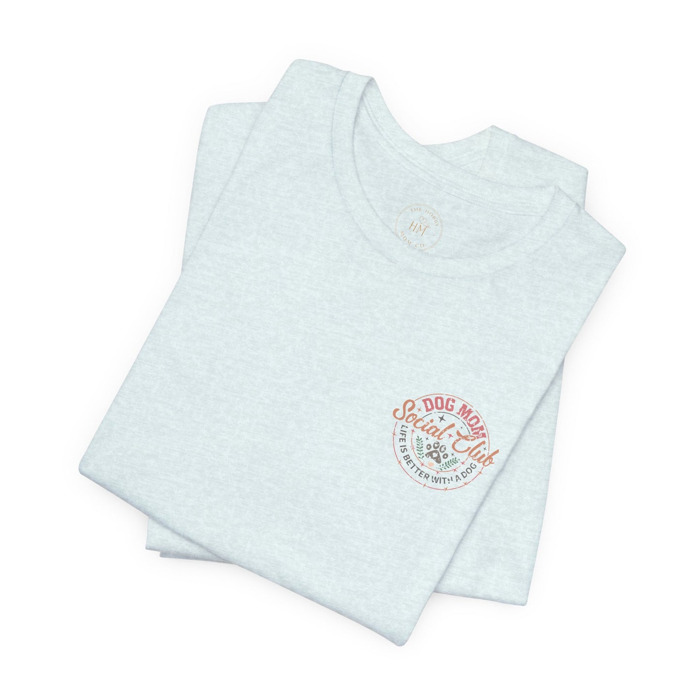 Dog Mom Social Club T-Shirt