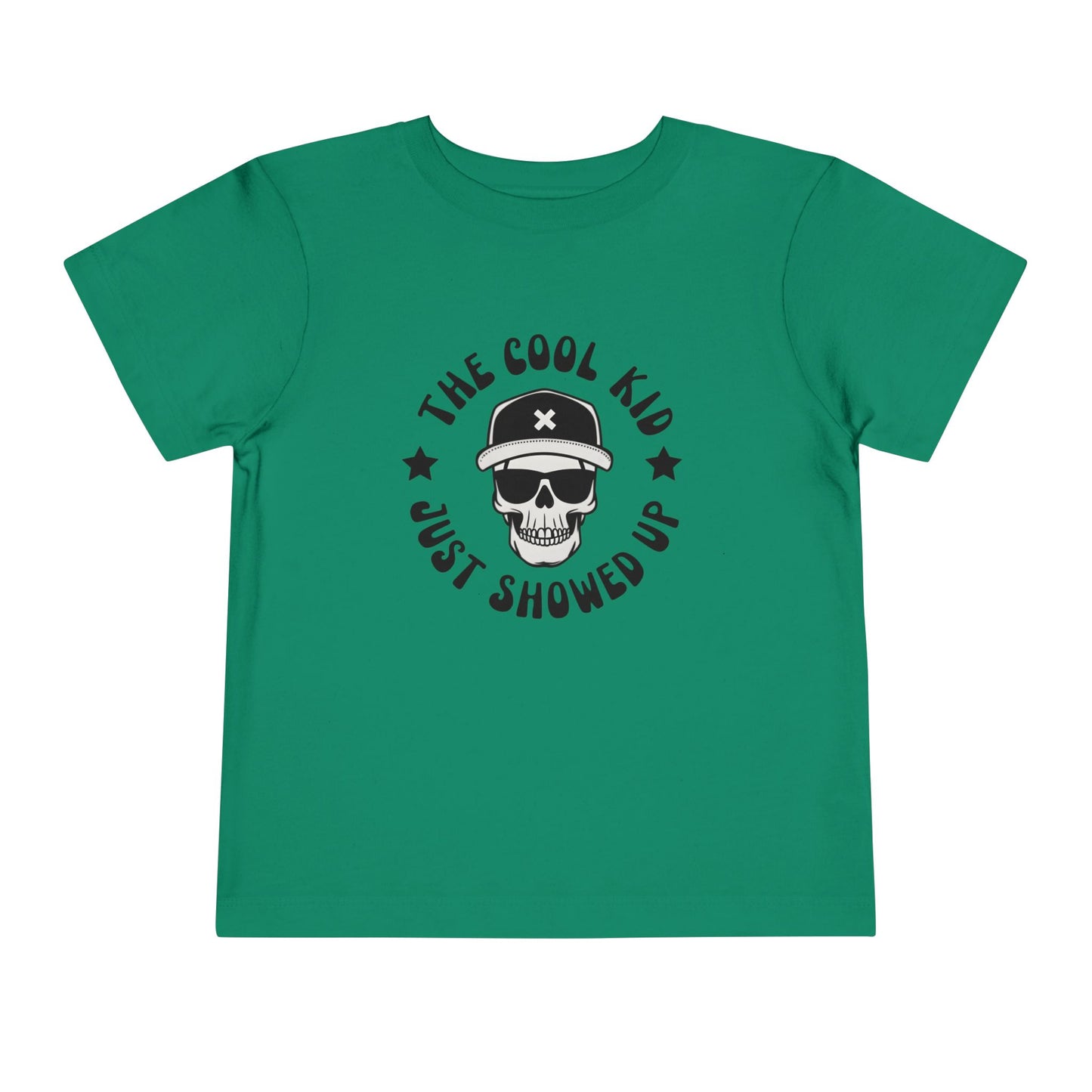 Toddler "The Cool Kid Just Showed Up" Kids T-Shirt