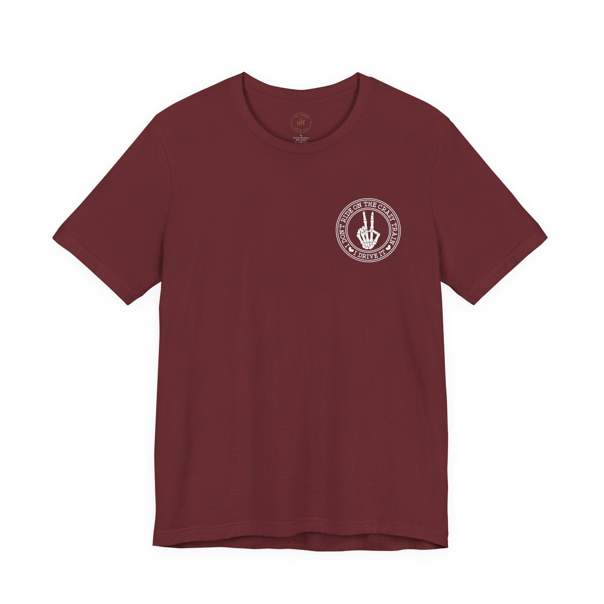 “I Don’t Ride on the Crazy Train, I Drive It”  T‑Shirt