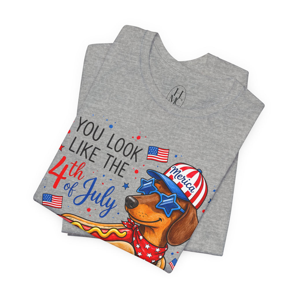 You Look Like the 4th of July' Patriotic Hot Dog graphic Tee
