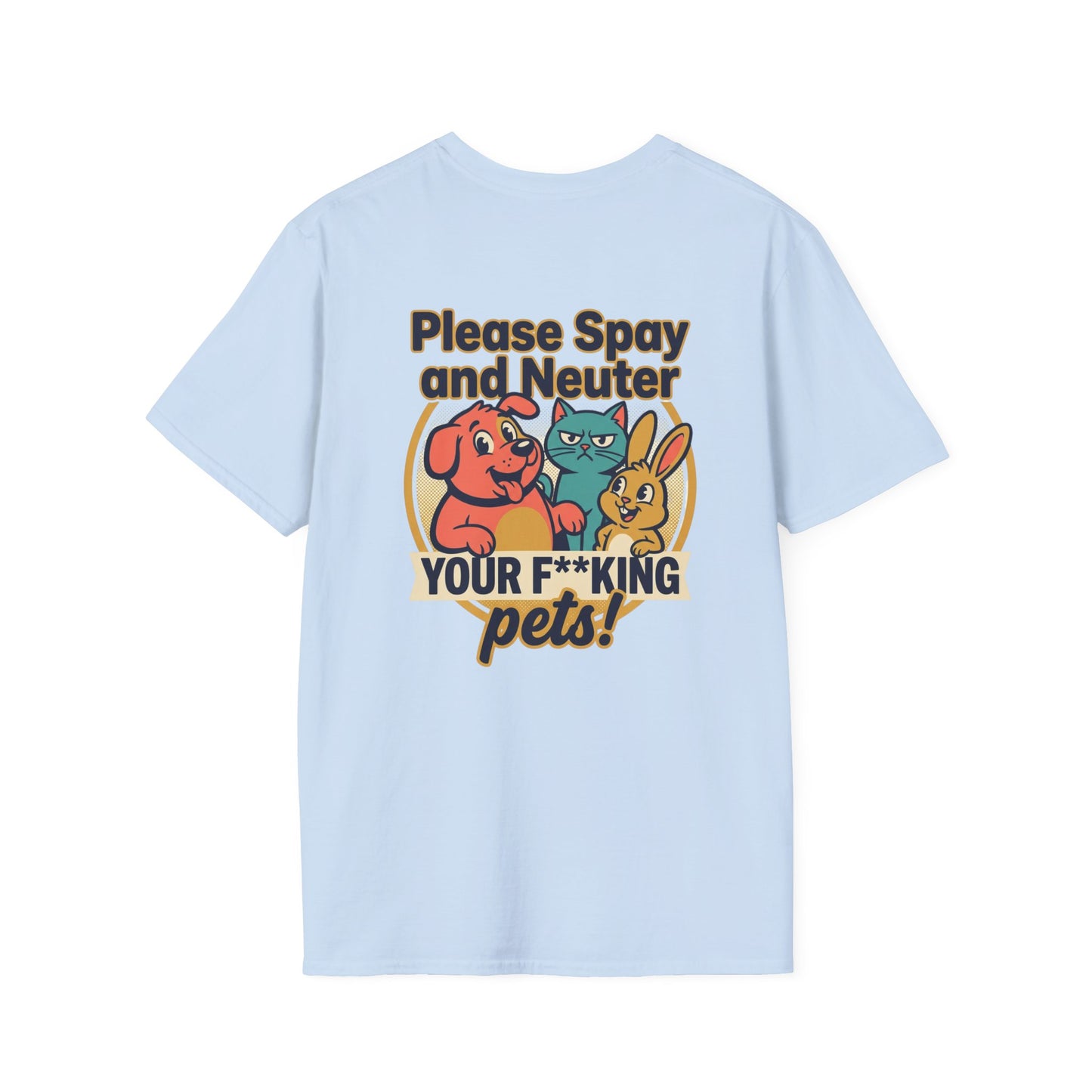 Don't Be Part of the Problem, Spay & Neuter Pets Graphic Tee