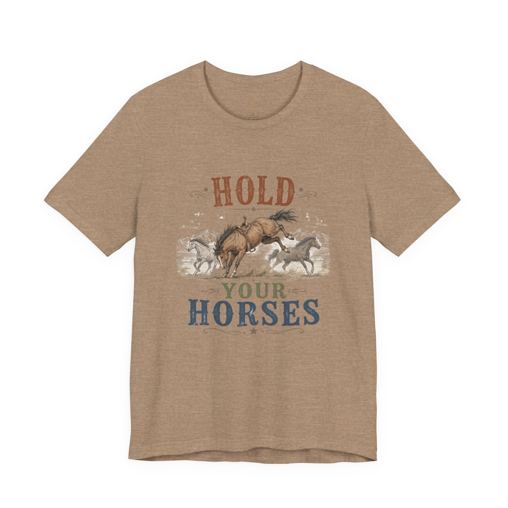Hold Your Horses  Graphic Tee