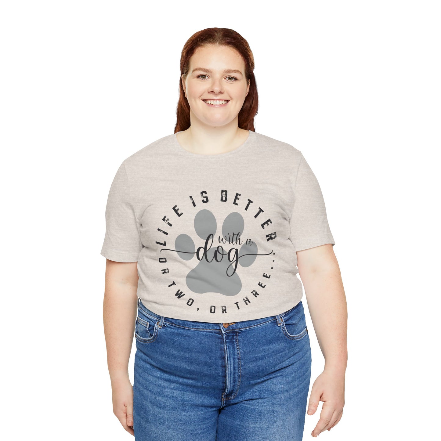 'Life Is Better With A Dog (Or Two, Or Three)' T-Shirt