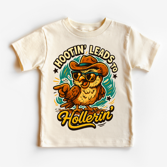 Hootin Leads To Hollerin' T Shirt